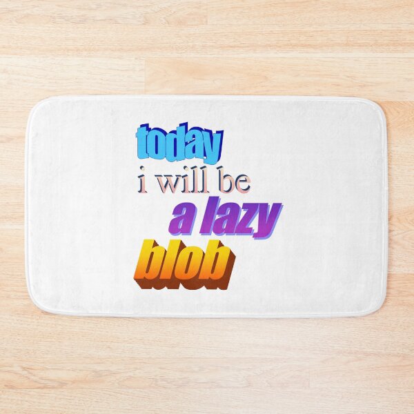 Item preview, today i will be a lazy blob Wordart designed and sold by WorddArtt.