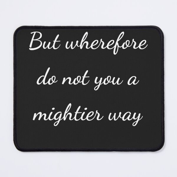 Item preview, "But wherefore do not you a mightier way" - handwriting white designed and sold by ariksworld.
