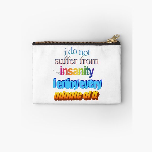 Item preview, i do not suffer from insanity i ejnoy every minute of it Wordart designed and sold by WorddArtt.