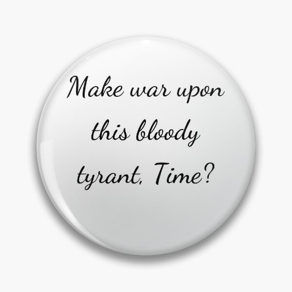 Item preview, "Make war upon this bloody tyrant, Time?" - handwriting black designed and sold by ariksworld.
