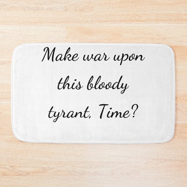 Item preview, "Make war upon this bloody tyrant, Time?" - handwriting black designed and sold by ariksworld.