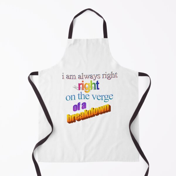 Item preview, i am always right right on the verge of a breakdown Wordart designed and sold by WorddArtt.