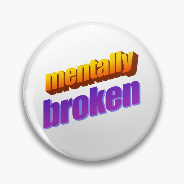 Item preview, mentally broken Wordart designed and sold by WorddArtt.
