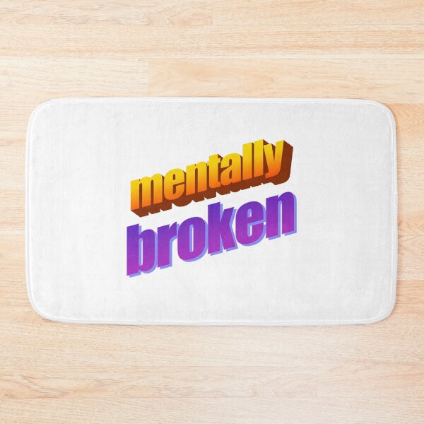 Item preview, mentally broken Wordart designed and sold by WorddArtt.