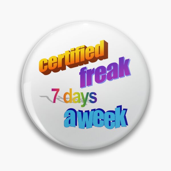 Item preview, certified freak 7 days a week Wordart designed and sold by WorddArtt.