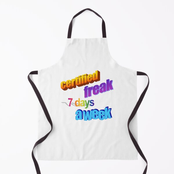 Item preview, certified freak 7 days a week Wordart designed and sold by WorddArtt.