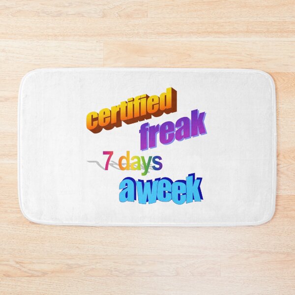 Item preview, certified freak 7 days a week Wordart designed and sold by WorddArtt.