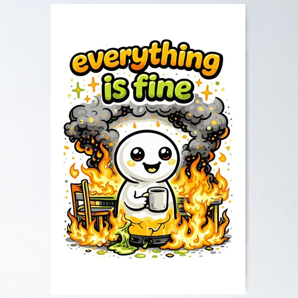 Item preview, Everything Is Fine Funny Dark Humor Meme Design designed and sold by Tattee.