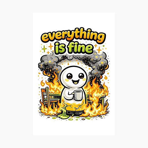 Item preview, Everything Is Fine Funny Dark Humor Meme Design designed and sold by Tattee.