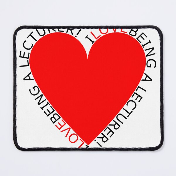 Item preview, I Love Being A Lecturer designed and sold by TheIconSmith.