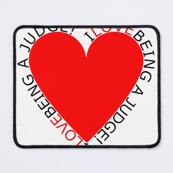 Item preview, I Love Being A Judge designed and sold by TheIconSmith.