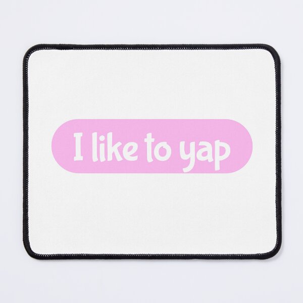 Item preview, I Like to Yap designed and sold by Studio Sonders.