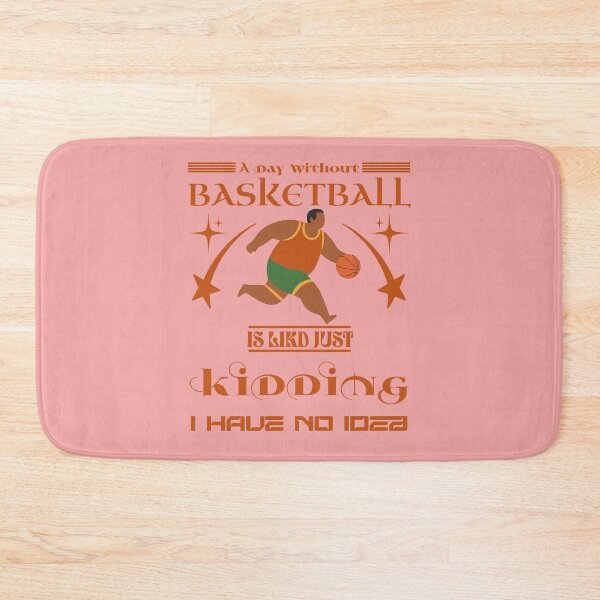 Item preview, Funny A Day Without Basketball Quote Sports Humor Graphic designed and sold by Abaseen.