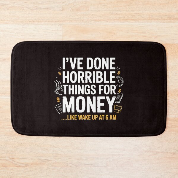 Item preview, I've Done Horrible Things For Money – Work Humor Office Funny Quote designed and sold by Redgiant87x.