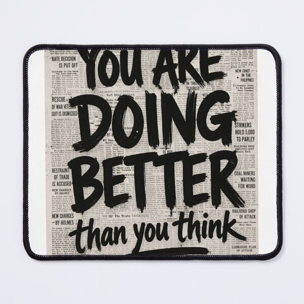 Item preview, You are doing better than you think  designed and sold by Quiet Sun.