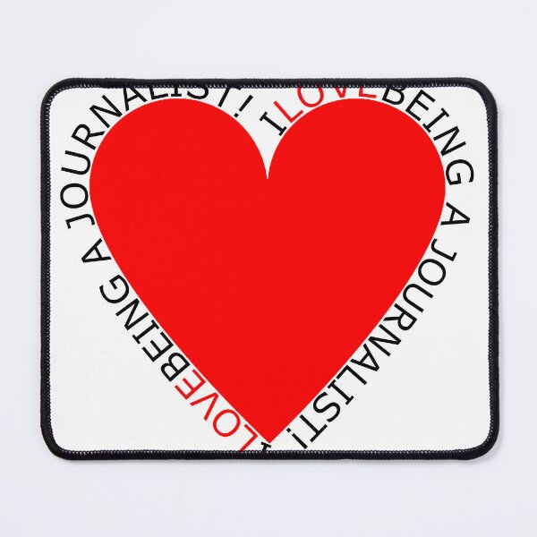 Item preview, I Love Being A Journalist designed and sold by TheIconSmith.
