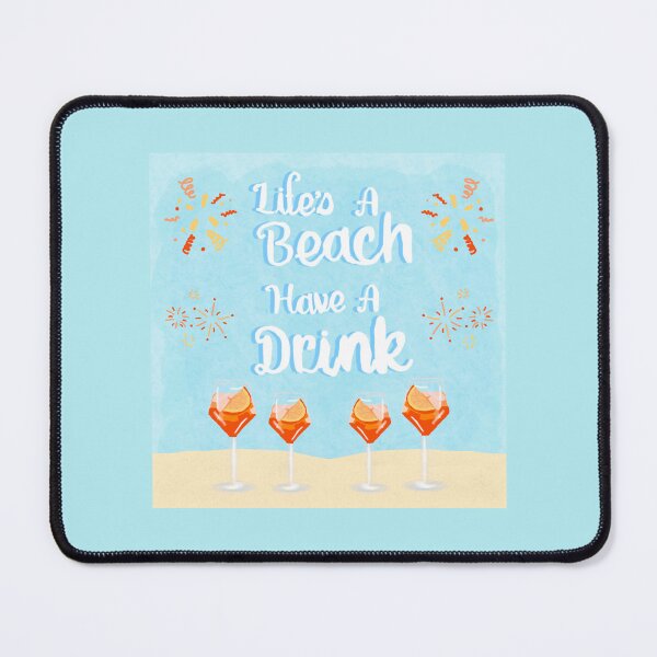 Item preview, Lifes a Beach, Have a Drink! designed and sold by jshuphotography.