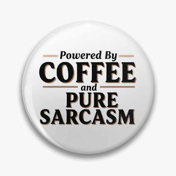 Item preview, Powered By Coffee and Pure Sarcasm designed and sold by YV Designs & Stuff.