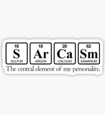 SArCaSm (The Central Element of My Personality) Sticker