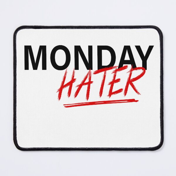Item preview, Funny Monday Hater designed and sold by YSNbr.