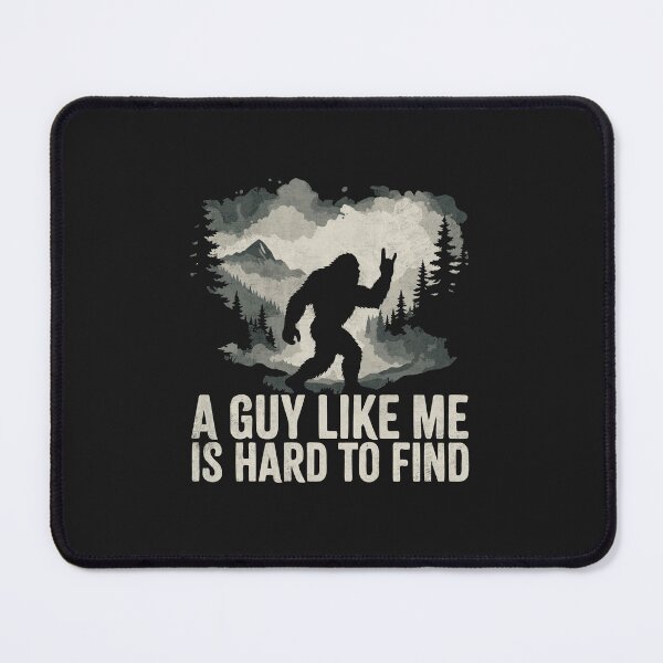Item preview, Hiking Funny A Guy Like Me is Hard to Find Bigfoot Rock Sasquatch  designed and sold by alenaz.