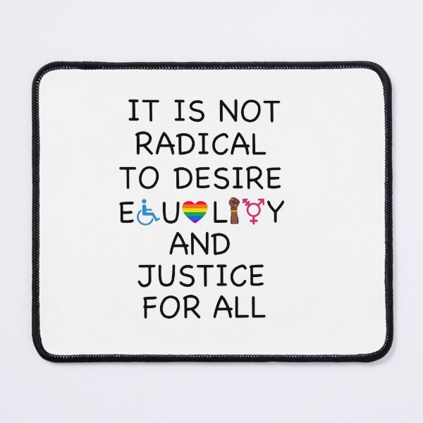 Item preview, It Is Not Radical To Desire Equity And Justice For All designed and sold by sawczy-shop.