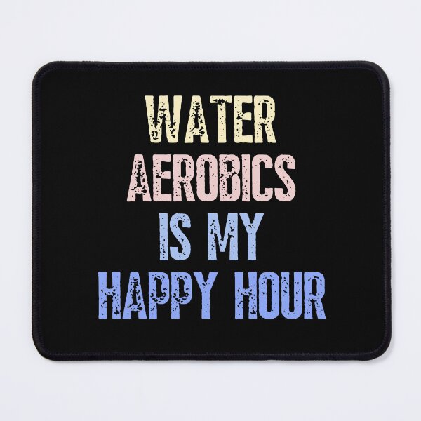 Item preview, Water Aqua Aerobics Is My Happy Hour Pool designed and sold by SkeletonsDanger.