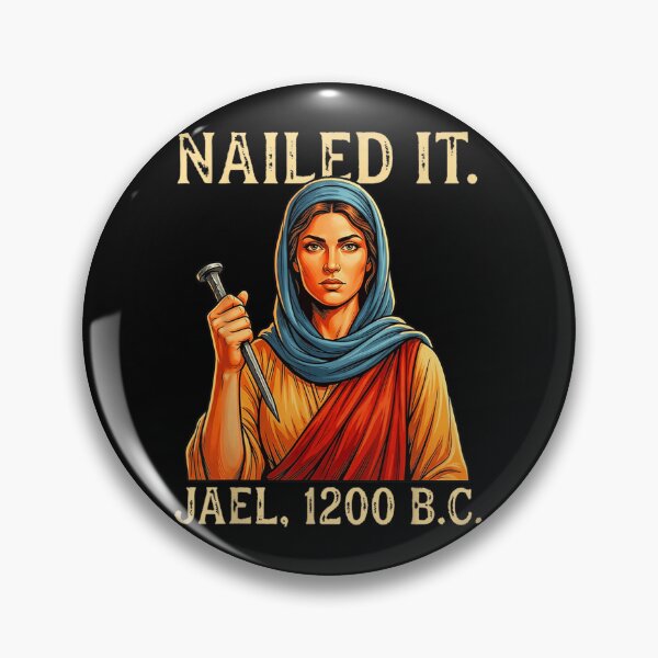 Item preview, Jael Nailed It 1200 BC Biblical Heroine Strong Woman History Design designed and sold by KrystinaGiGi.