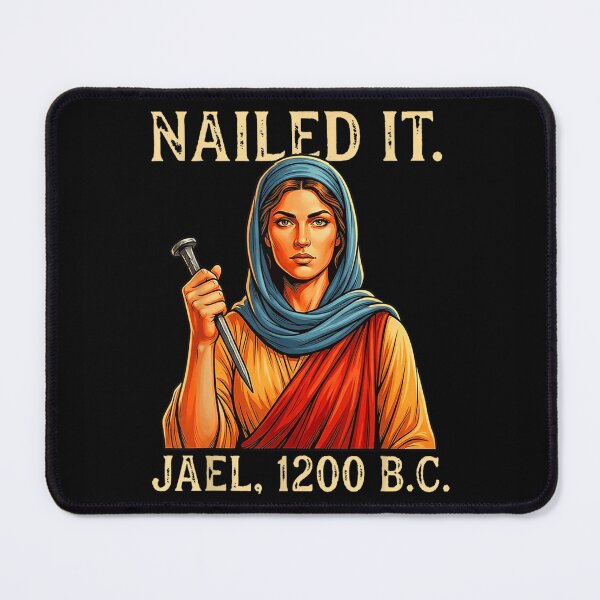 Item preview, Jael Nailed It 1200 BC Biblical Heroine Strong Woman History Design designed and sold by KrystinaGiGi.