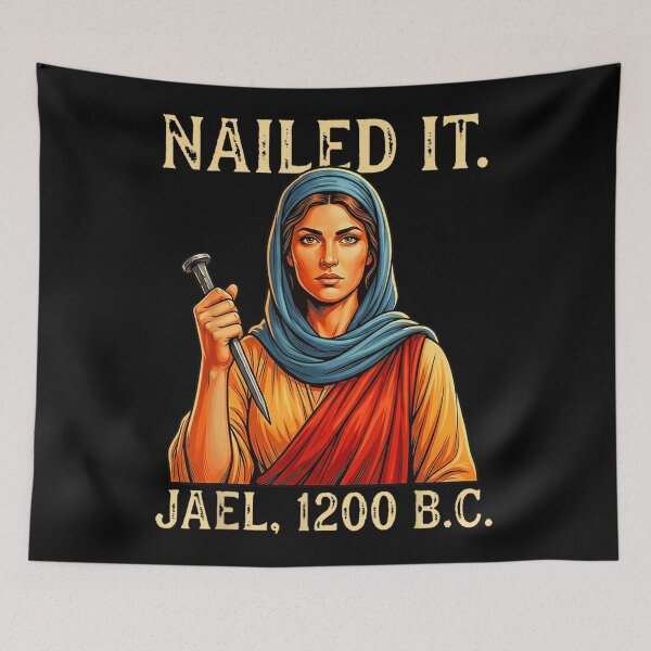 Item preview, Jael Nailed It 1200 BC Biblical Heroine Strong Woman History Design designed and sold by KrystinaGiGi.