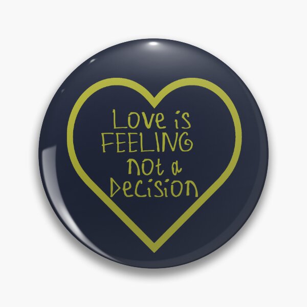 Item preview, Love Is Feeling Not a Decision designed and sold by kinpirks.