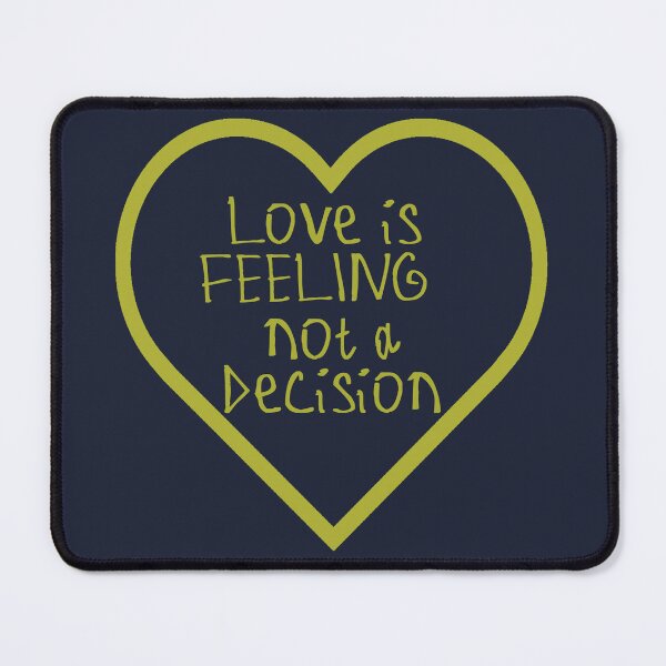 Item preview, Love Is Feeling Not a Decision designed and sold by kinpirks.
