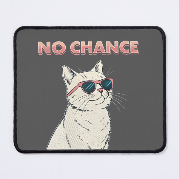 Item preview, No Chance Cat – That’s Not Happening designed and sold by Artiviose.