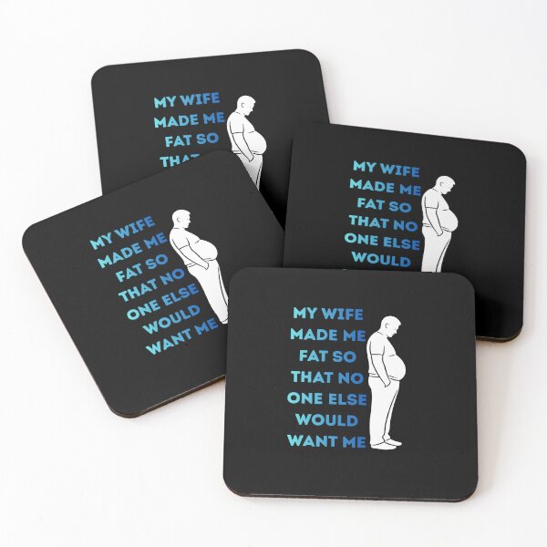 Item preview, My wife made me fat so that no one else would want me. designed and sold by zingbing.