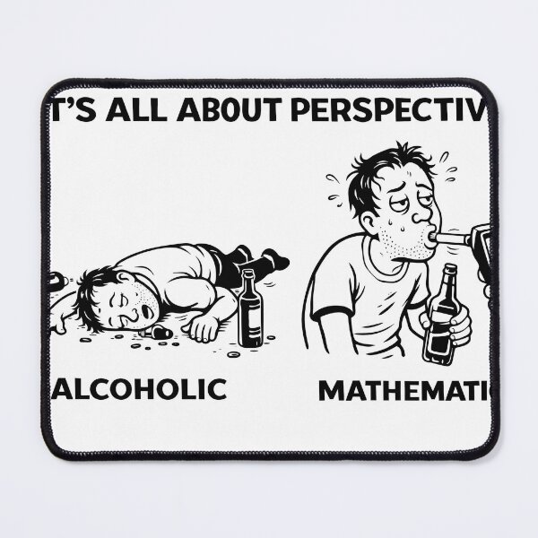 Item preview, It’s All About Perspective – Math vs Alcohol Humor designed and sold by Jokememe.