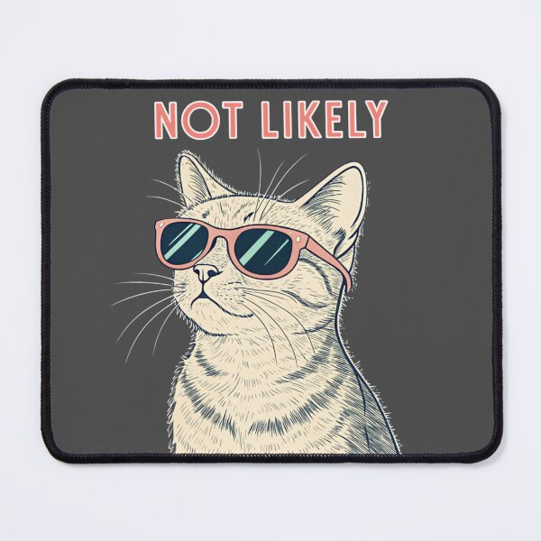 Item preview, Not Likely Cat – You Can Try Though designed and sold by Artiviose.