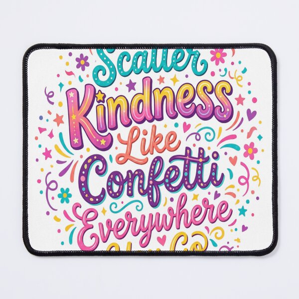 Item preview, Scatter Kindness Like Confetti Everywhere You Go designed and sold by KIPDesignsCo.