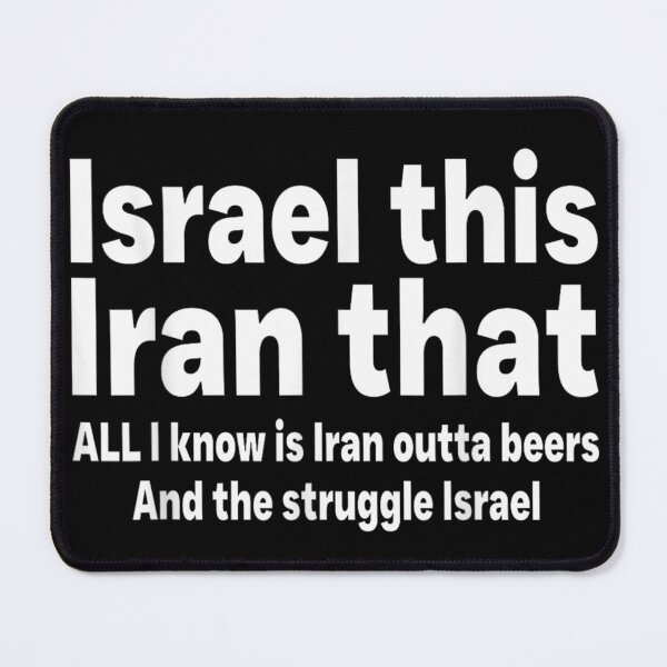 Item preview, Israel This Iran That Funny Beer Struggle Wordplay Sarcastic News Humor designed and sold by PhocoNibict.