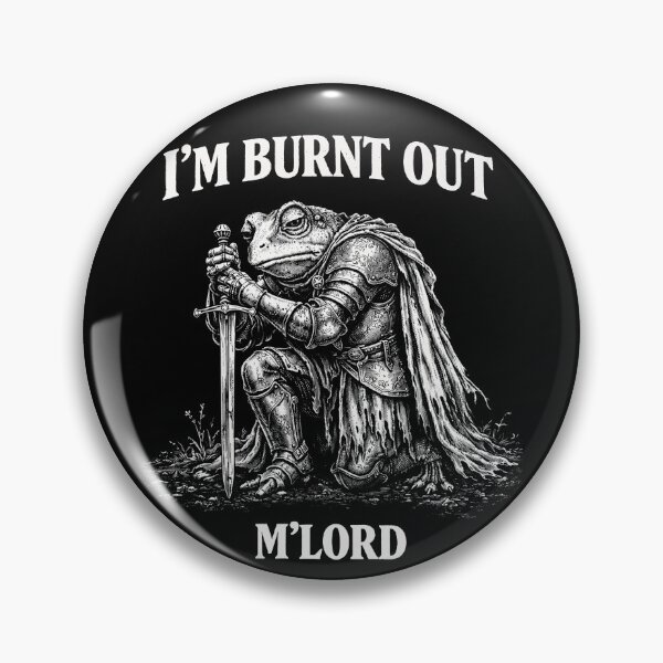Item preview, I'm Burnt Out M'Lord – Sad Frog Knight Dark Humor Gothic Fantasy Artwork designed and sold by Kladhadredo.