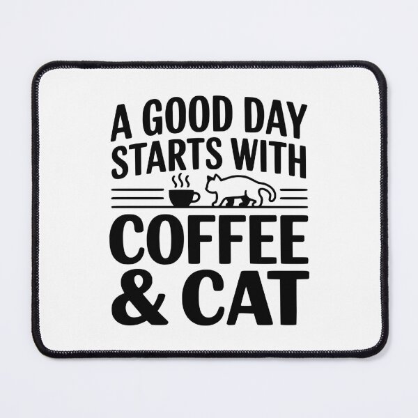 Item preview, A Good Day Starts with Coffee & Cat designed and sold by Frank Ring.