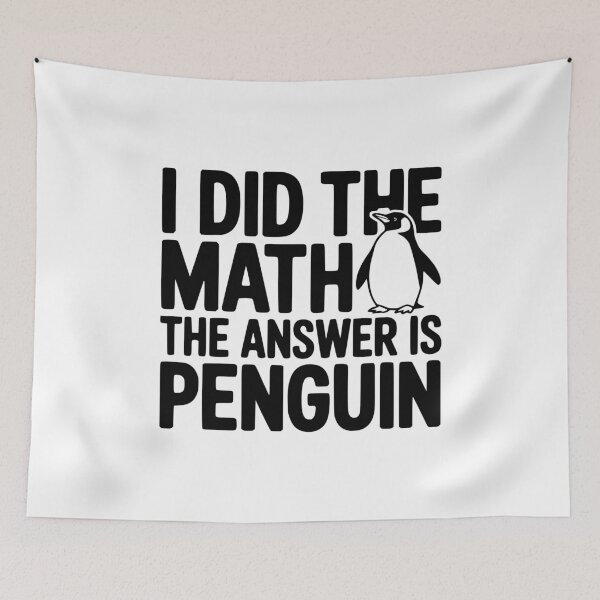 Item preview, I Did The Math The Answer is Penguin designed and sold by Frank Ring.