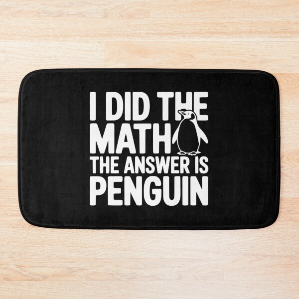 Item preview, I Did The Math The Answer is Penguin designed and sold by Frank Ring.