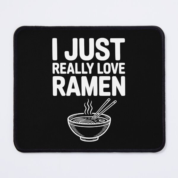 Item preview, I Just Really Love Ramen designed and sold by Frank Ring.