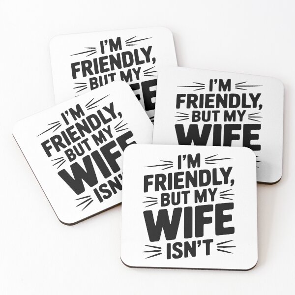 Item preview, I'm Friendly But My Wife Isn't designed and sold by Frank Ring.