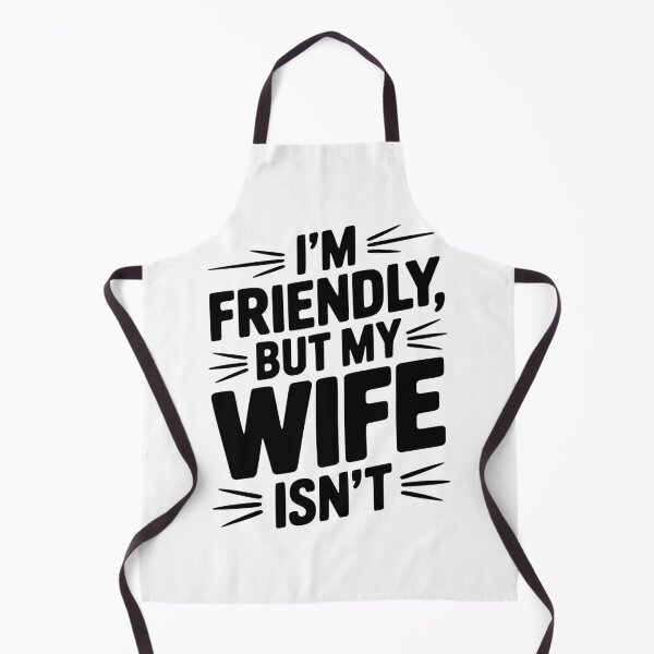 Item preview, I'm Friendly But My Wife Isn't designed and sold by Frank Ring.