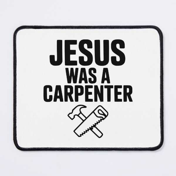 Item preview, Jesus Was a Carpenter designed and sold by Frank Ring.