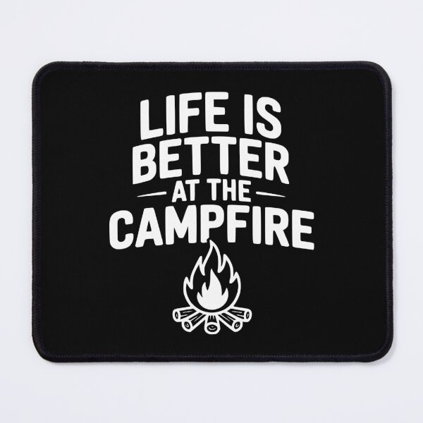 Item preview, Life Is Better At The Campfire designed and sold by Frank Ring.