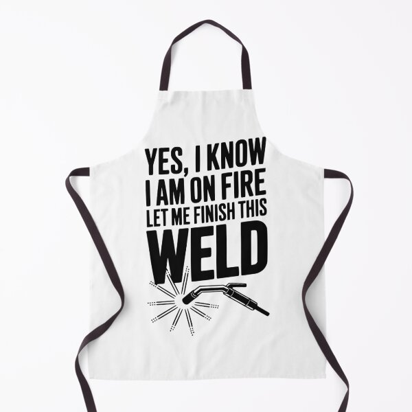 Item preview, Yes, I Know I Am On Fire Let Me Finish This Weld designed and sold by Frank Ring.