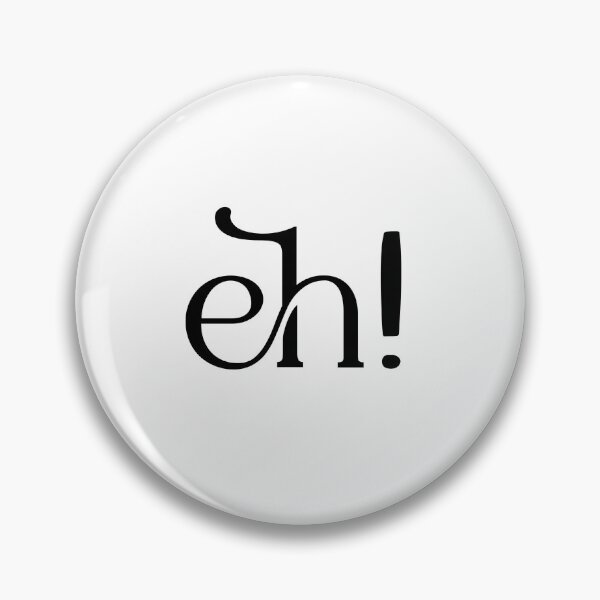 Item preview, Eh! designed and sold by MoodPrint26.