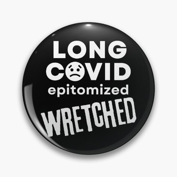 Item preview, Long Covid Epitomized - WRETCHED. designed and sold by MPC-Mince-Pies.
